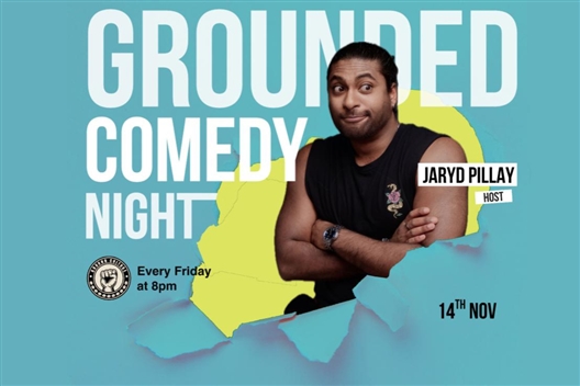 Grounded Comedy Night Hosted by Jaryd Pillay